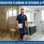 Bathroom Renovation Plumbing in Berowra and Pennant Hills: What You Need to Plan Before You Start