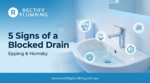 5 Signs You Have a Blocked Drain — And What To Do About It (Epping, Hornsby & Surrounds)